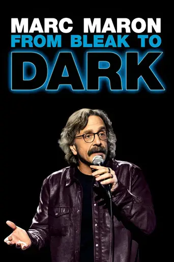 Marc Maron: From Bleak to Dark (2023)