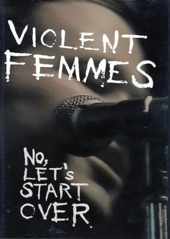 Violent Femmes: No, Let's Start Over (2006)