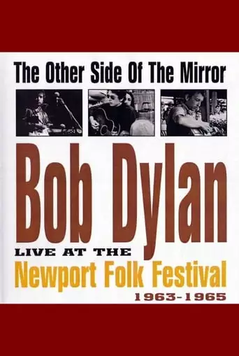 The Other Side Of The Mirror: Bob Dylan At The Newport Folk Festival (2007)