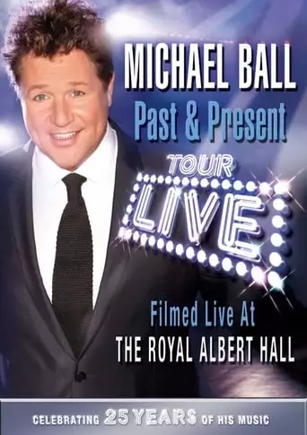 Michael Ball: Past & Present - Live At The Royal Albert Hall (2009)