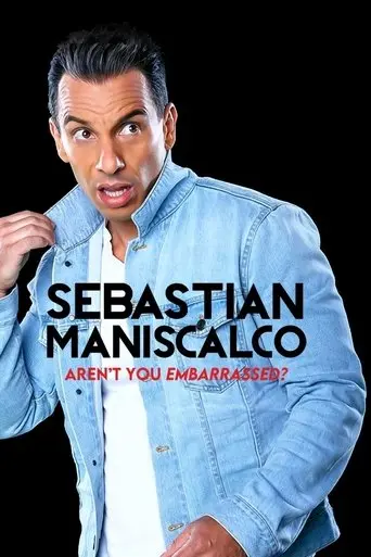Sebastian Maniscalco: Aren't You Embarrassed? (2014)