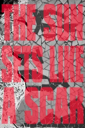 The Sun Sets Like a Scar (2024)