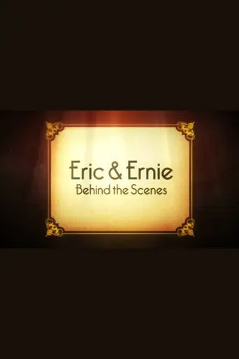Eric & Ernie: Behind the Scenes (2011)