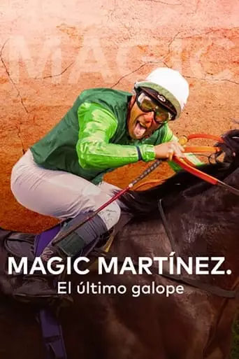 Magic Martinez: El Ultimo Galope (2023)