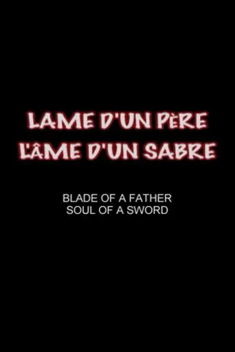 Blade of a Father, Soul of a Sword (2005)