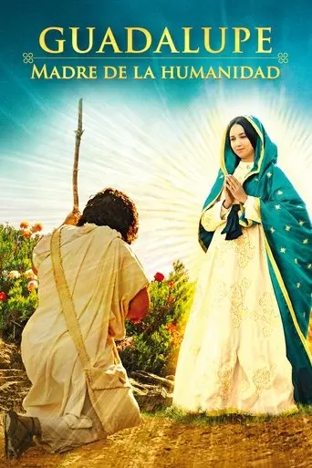 Guadalupe: Mother Of Humanity (2024)