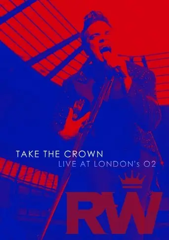 Robbie Williams: Take the Crown Live (2012)