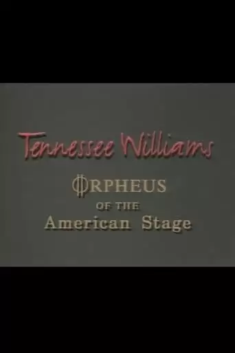 Tennessee Williams: Orpheus Of The American Stage (1994)
