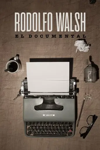 Rodolfo Walsh - El documental (2019)