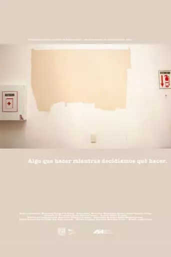 Algo Que Hacer Mientras Decidiamos Que Hacer (2023)
