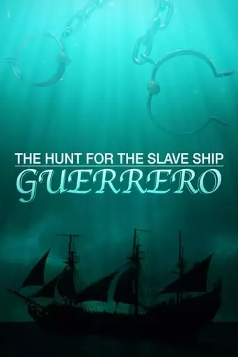The Hunt For The Slave Ship Guerrero (2018)