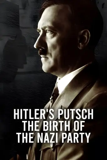 Hitler's Putsch: The Birth of the Nazi Party (2023)