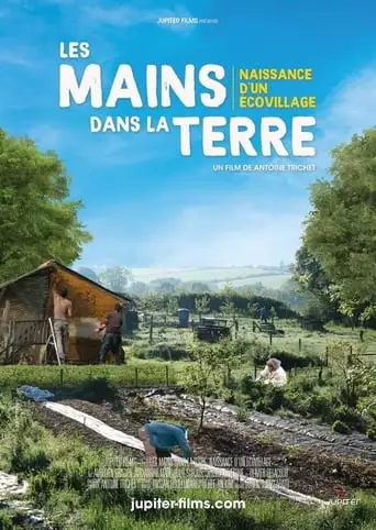 Les Mains Dans La Terre: Naissance D'un Ecovillage (2021)
