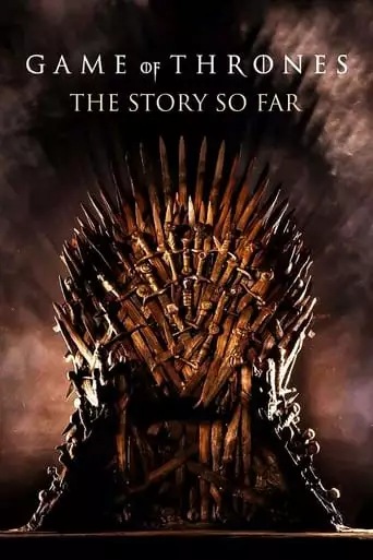 Game of Thrones: The Story So Far (2017)