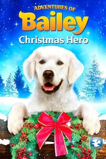 Adventures Of Bailey: Christmas Hero (2012)