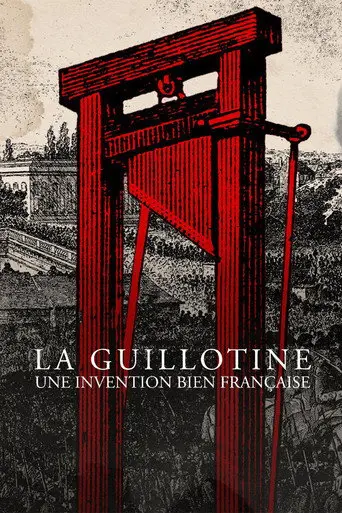 La guillotine, une invention bien française (2021)