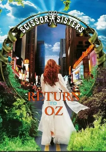 Scissor Sisters: Return To Oz (2004)