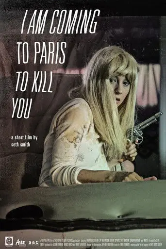 I Am Coming To Paris To Kill You (2015)