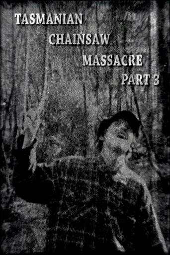 Tasmanian Chainsaw Massacre Part 3 (2004)