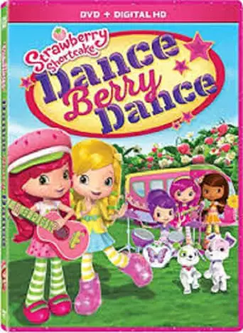 Strawberry Shortcake: Dance Berry Dance (2017)