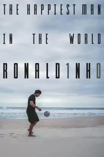 Ronaldinho: The Happiest Man In The World (2022)