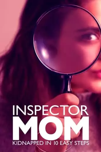 Inspector Mom: Kidnapped In Ten Easy Steps (2007)