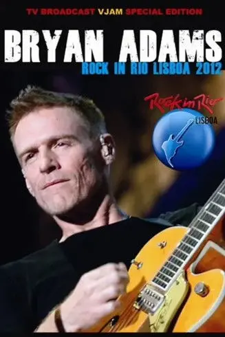 Bryan Adams: Rock In Rio, Lisboa (2012)