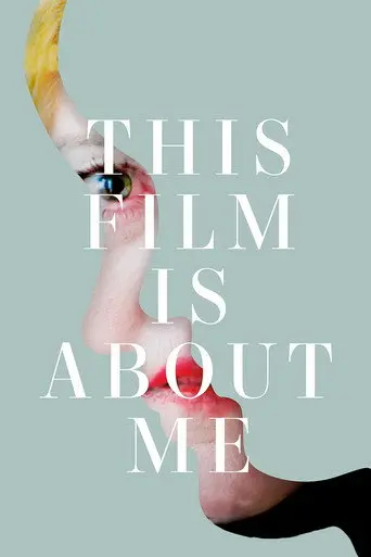 This Film Is About Me (2019)