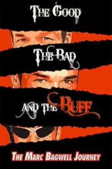 The Good..The Bad..The Buff: The Marc Bagwell Journey (2015)