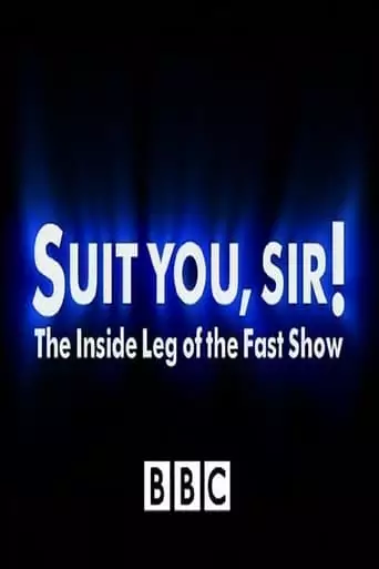 Suit You, Sir! The Inside Leg Of The Fast Show (1999)