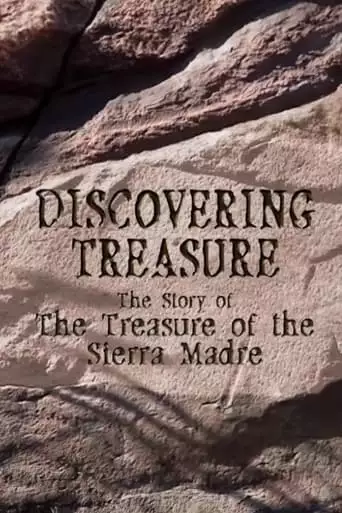 Discovering Treasure: The Story Of The Treasure Of The Sierra Madre (2003)