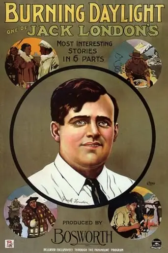 Burning Daylight: The Adventures Of 'Burning Daylight' In Alaska (1914)