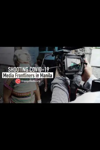 Shooting Covid-19: Media Frontliners in Manila (2020)