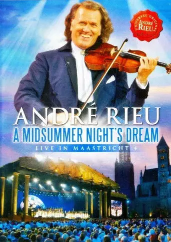 André Rieu - A Midsummer Night's Dream: Live in Maastricht (2010)