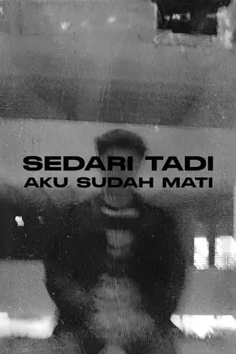 Sedari Tadi Aku Sudah Mati (2024)