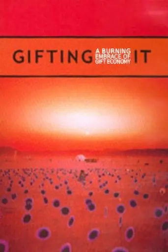 Gifting It: A Burning Embrace of Gift Economy (2002)