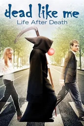 Dead Like Me: Life After Death (2009)