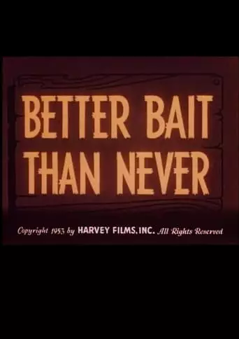 Better Bait Than Never (1953)