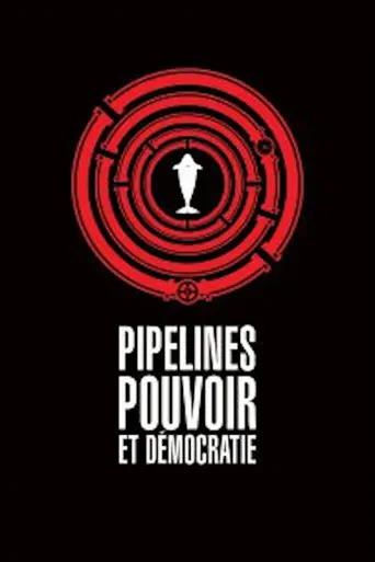 Pipelines, Power and Democracy (2015)