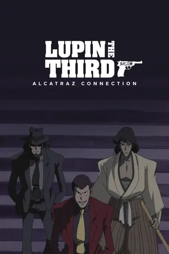 Lupin the Third: Alcatraz Connection (2001)