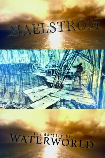 Maelstrom: The Odyssey Of 'Waterworld' (2018)