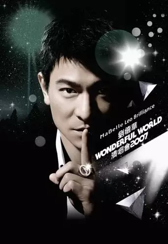 Andy Lau Wonderful World Concert Tour Hong Kong 2007 (2007)