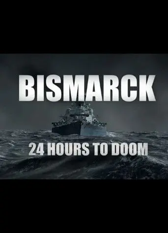 Bismarck: 24 Hours to Doom (2021)