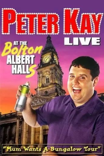 Peter Kay: Live At The Bolton Albert Halls (2003)