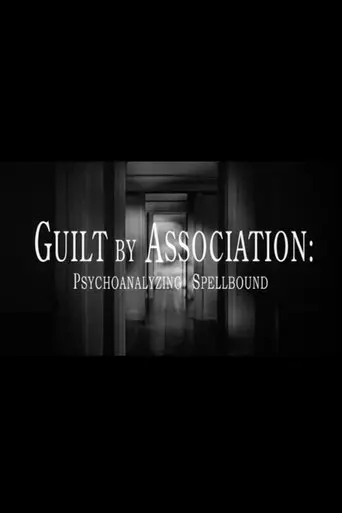 Guilt By Association: Psychoanalyzing Spellbound (2008)