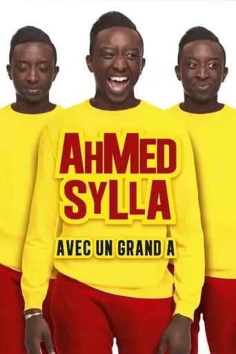 Ahmed Sylla: Avec Un Grand A (2016)