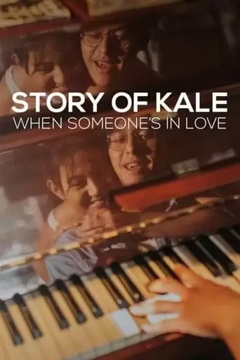 Story Of Kale: When Someone's In Love (2020)