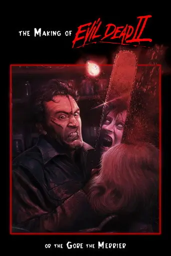 The Making of 'Evil Dead II' or The Gore the Merrier (2000)