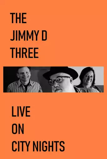 The Jimmy D Three Live On City Nights (2018)