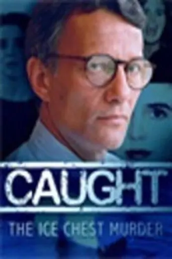 Caught: The Ice Chest Murder (2002)